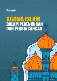 Image of Agama Islam dalam Perenungan dan Perbincangan