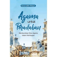 Image of Agama untuk Peradaban: Membumikan Etos Agama dalam Kehidupan