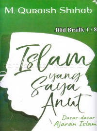 Image of Islam yang saya anut: dasar-dasar ajaran Islam /