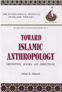 Image of Toward Islamic Anthropology: Definition, Dogma, and Direction